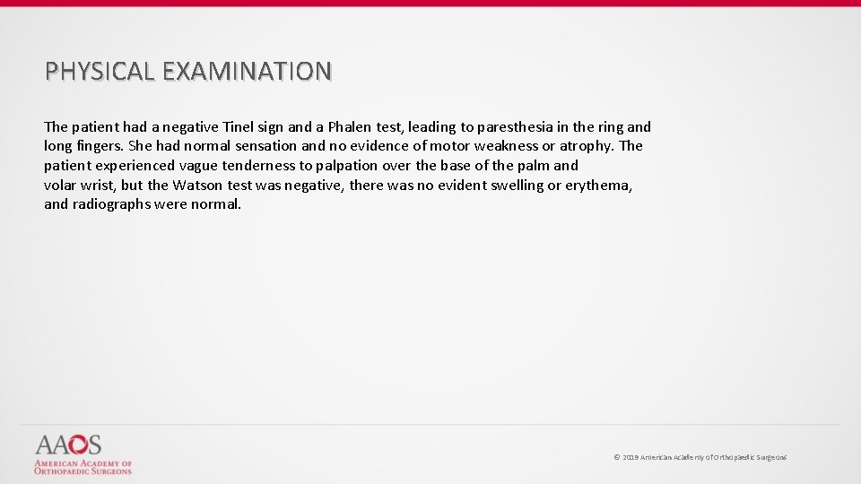 PHYSICAL EXAMINATION The patient had a negative Tinel sign and a Phalen test, leading