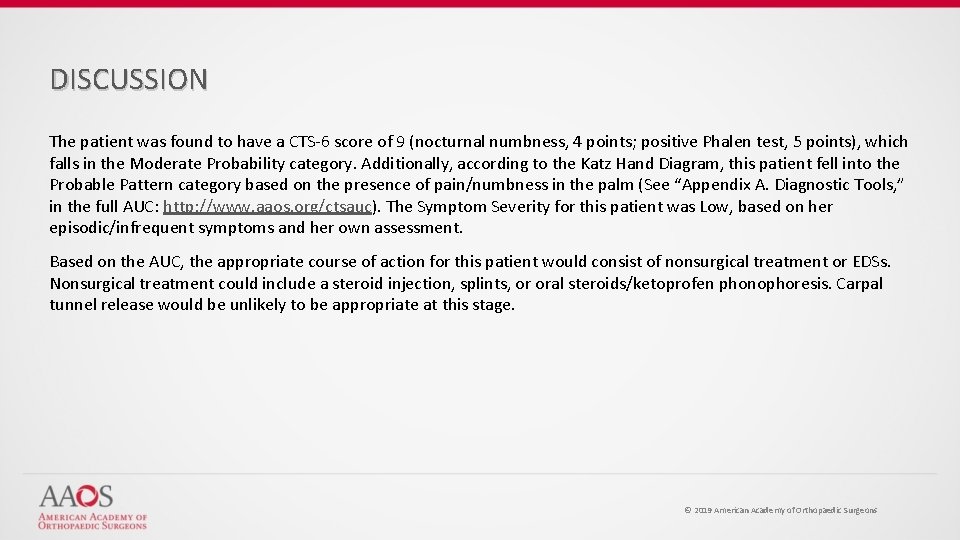 DISCUSSION The patient was found to have a CTS-6 score of 9 (nocturnal numbness,