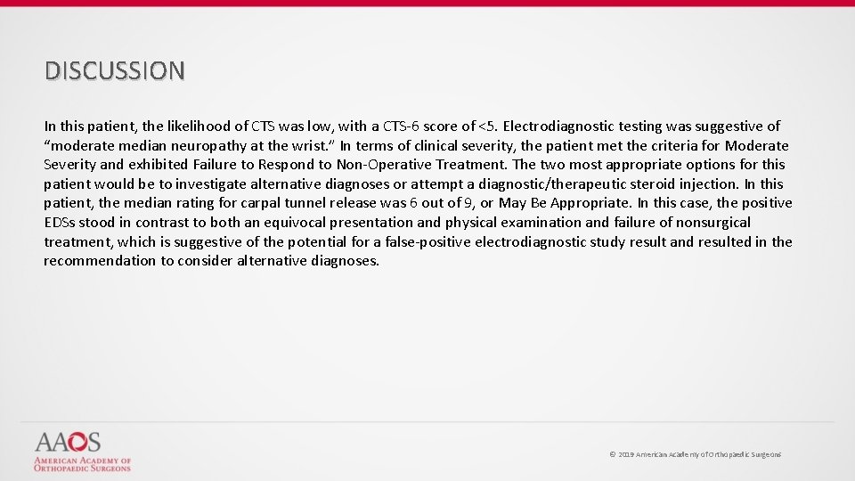 DISCUSSION In this patient, the likelihood of CTS was low, with a CTS-6 score