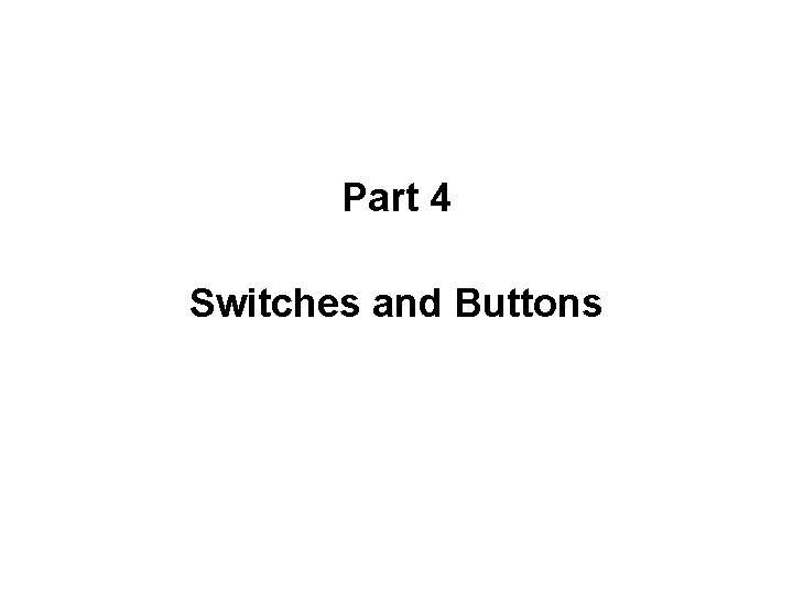 Part 4 Switches and Buttons 