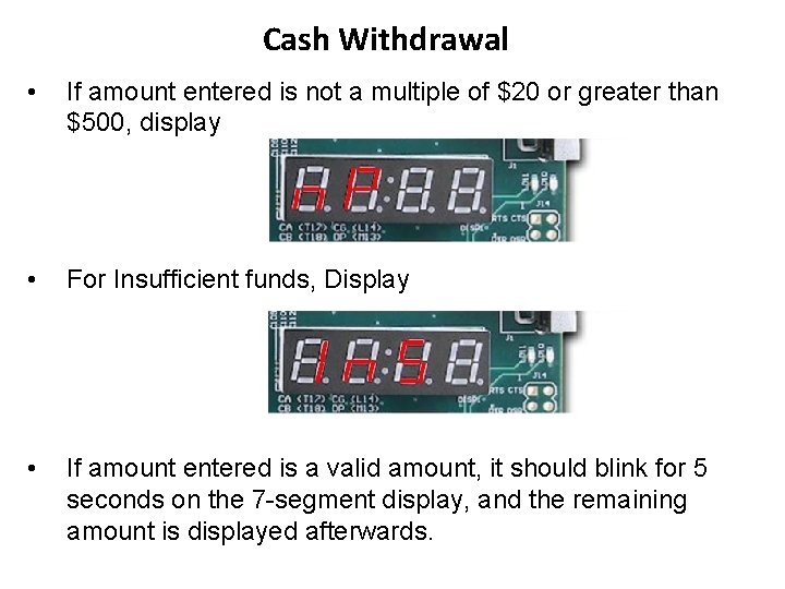 Cash Withdrawal • If amount entered is not a multiple of $20 or greater