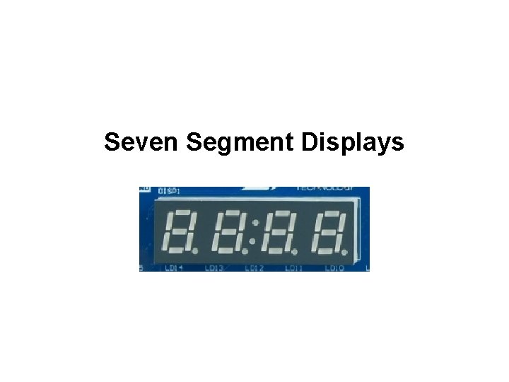 Seven Segment Displays 