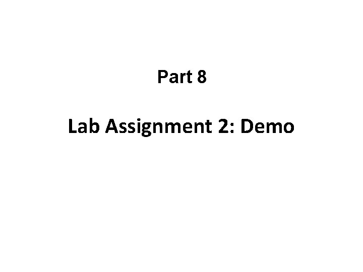 Part 8 Lab Assignment 2: Demo 