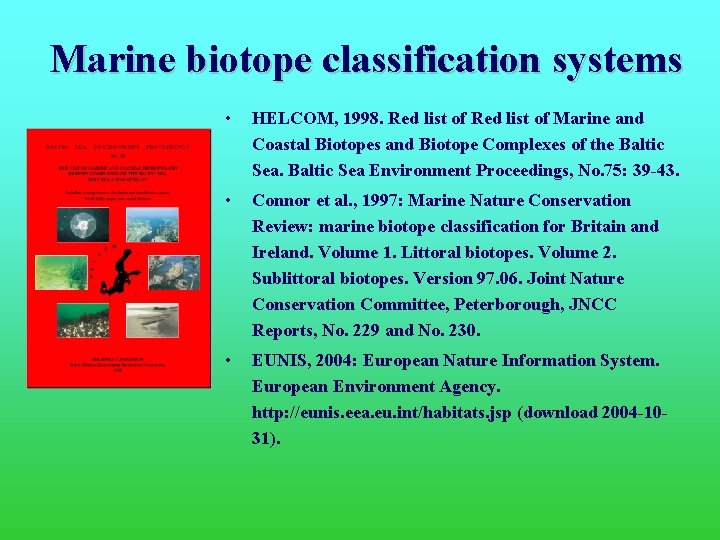 Marine biotope classification systems • HELCOM, 1998. Red list of Marine and Coastal Biotopes