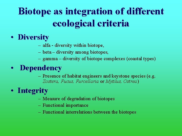 Biotope as integration of different ecological criteria • Diversity – alfa - diversity within