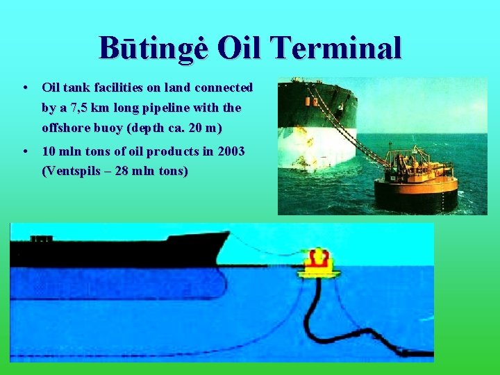 Būtingė Oil Terminal • Oil tank facilities on land connected by a 7, 5