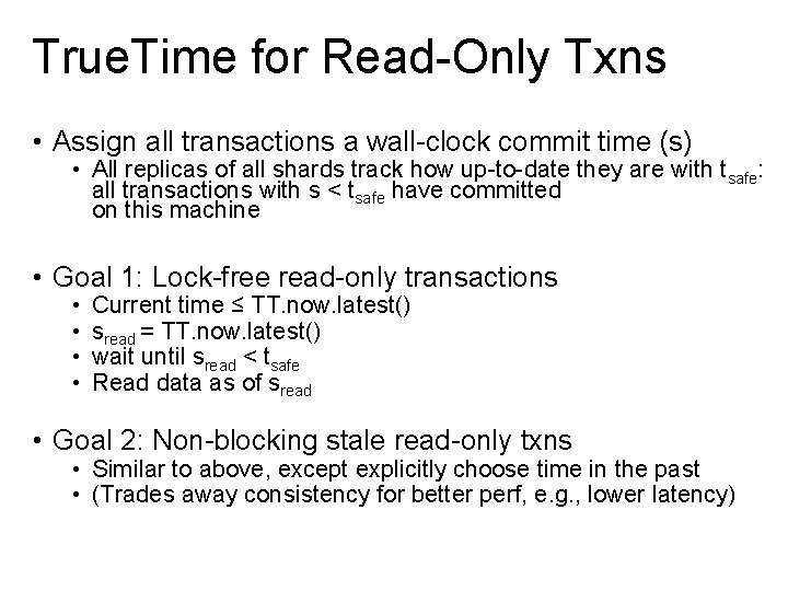True. Time for Read-Only Txns • Assign all transactions a wall-clock commit time (s)