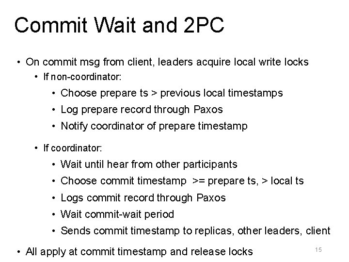 Commit Wait and 2 PC • On commit msg from client, leaders acquire local