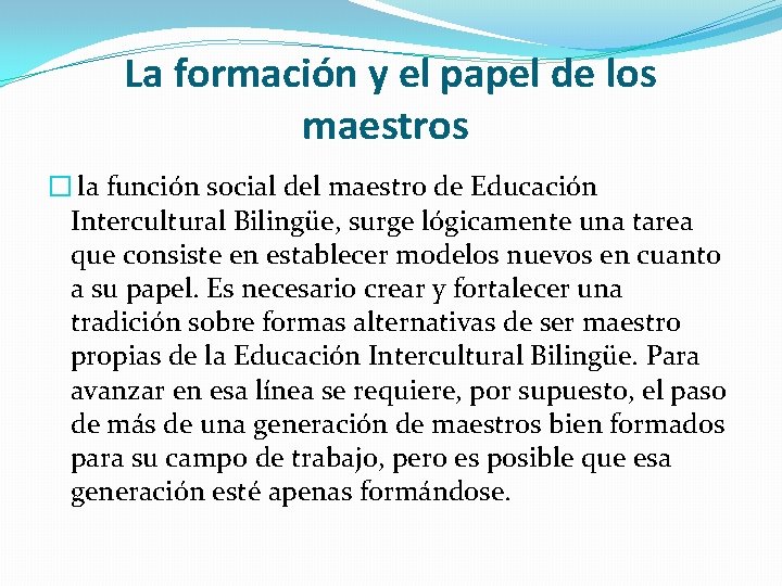  La formación y el papel de los maestros � la función social del