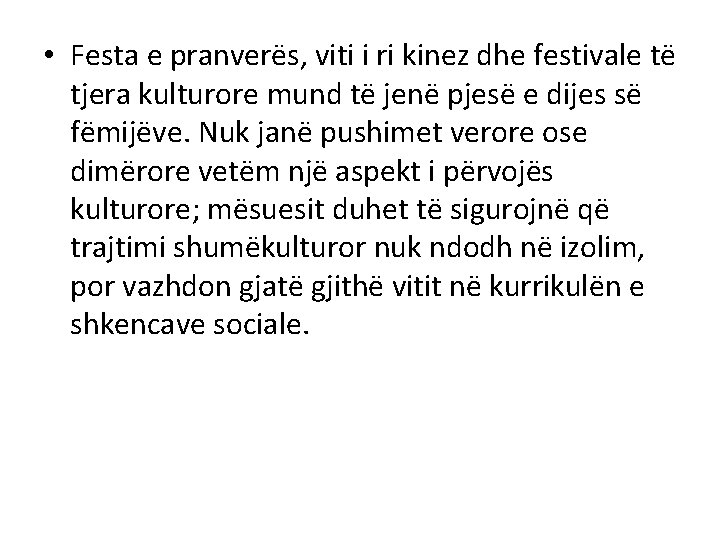  • Festa e pranverës, viti i ri kinez dhe festivale të tjera kulturore