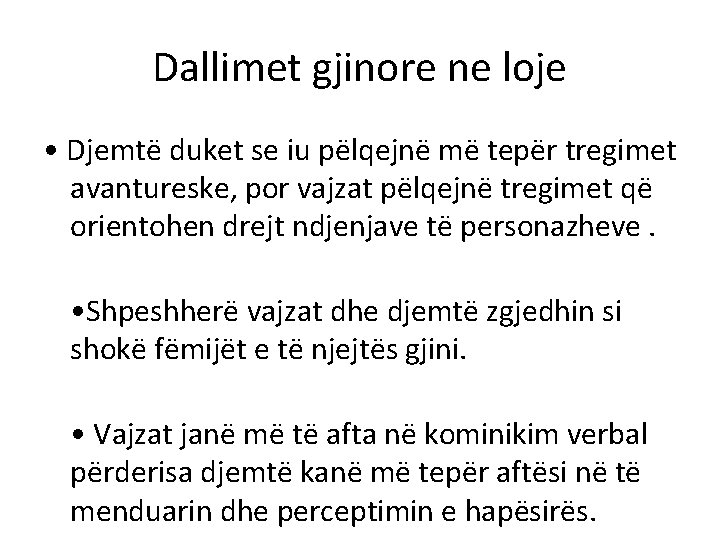 Dallimet gjinore ne loje • Djemtë duket se iu pëlqejnë më tepër tregimet avantureske,