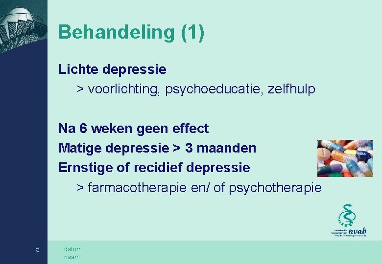 Behandeling (1) Lichte depressie > voorlichting, psychoeducatie, zelfhulp Na 6 weken geen effect Matige