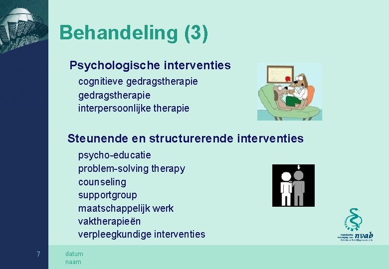 Behandeling (3) Psychologische interventies cognitieve gedragstherapie interpersoonlijke therapie Steunende en structurerende interventies psycho-educatie problem-solving