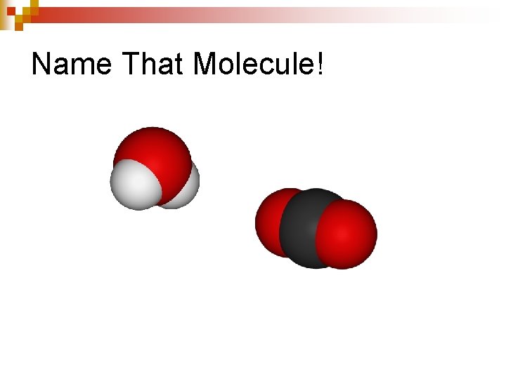 Name That Molecule! 