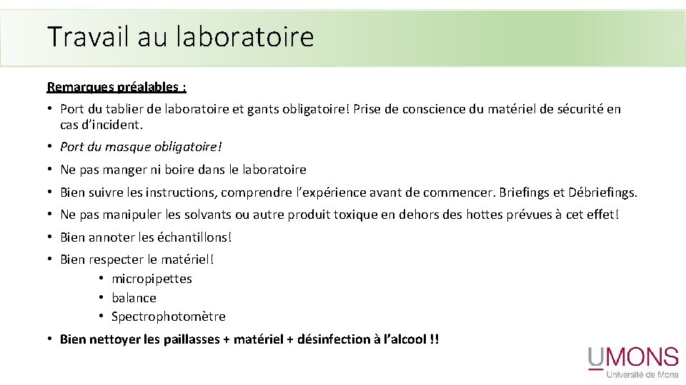 Travail au laboratoire Remarques préalables : • Port du tablier de laboratoire et gants