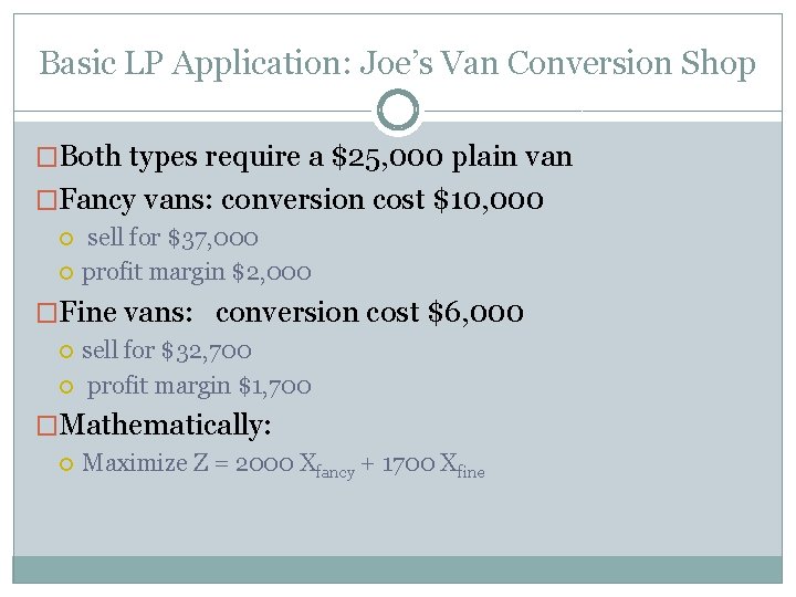 Basic LP Application: Joe’s Van Conversion Shop �Both types require a $25, 000 plain Basic LP Application: Joe’s Van Conversion Shop �Both types require a $25, 000 plain