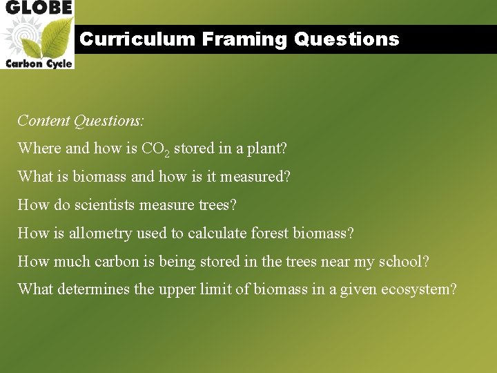 Curriculum Framing Questions Content Questions: Where and how is CO 2 stored in a