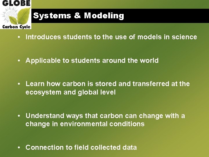 Systems & Modeling • Introduces students to the use of models in science •