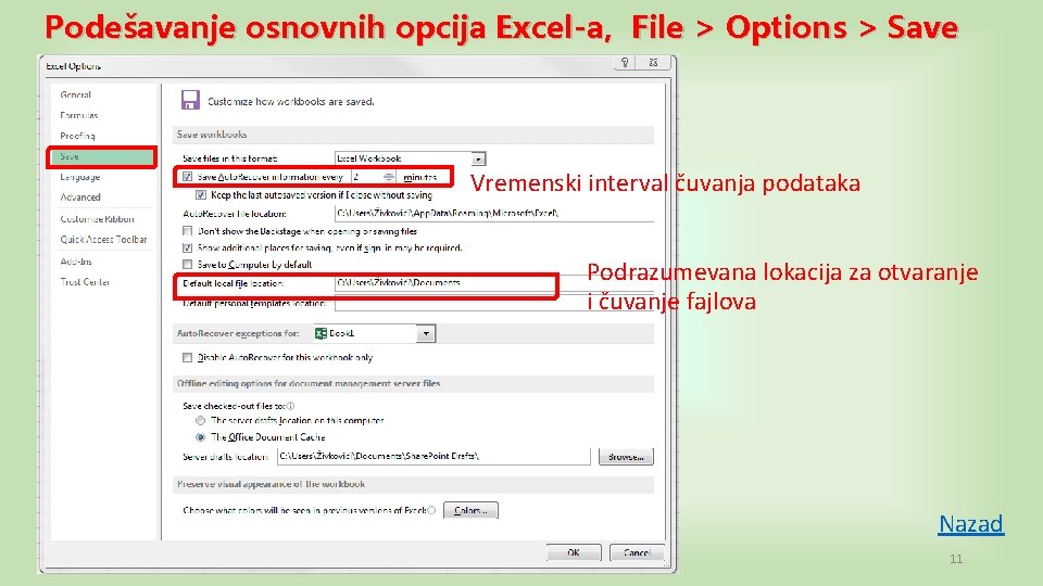 Podešavanje osnovnih opcija Excel-a, File > Options > Save Vremenski interval čuvanja podataka Podrazumevana