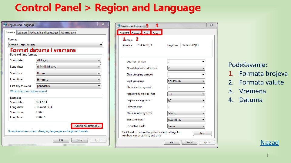 Control Panel > Region and Language 3 1 4 2 Format datuma i vremena