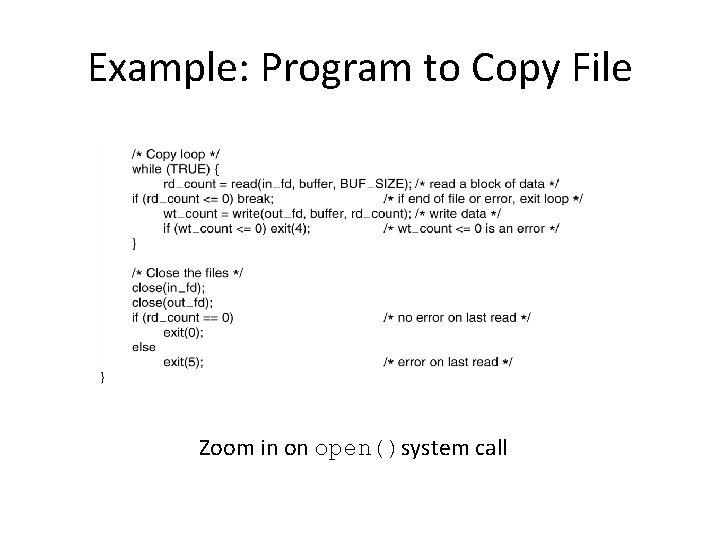 Example: Program to Copy File Zoom in on open()system call 
