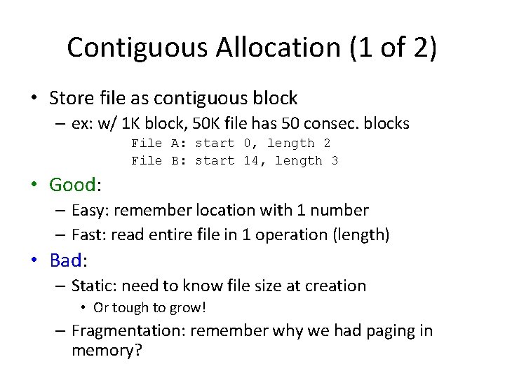 Contiguous Allocation (1 of 2) • Store file as contiguous block – ex: w/