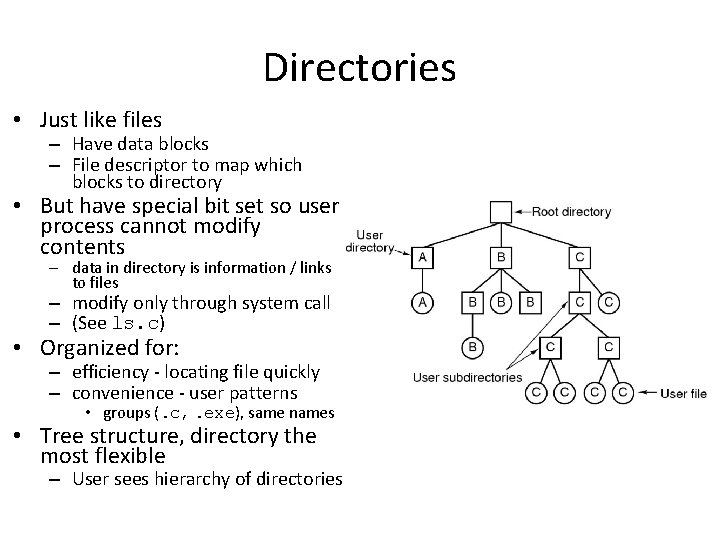 Directories • Just like files – Have data blocks – File descriptor to map