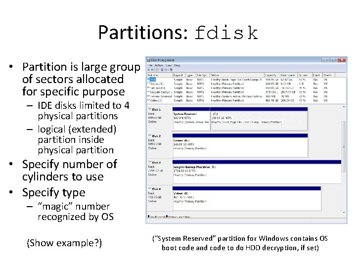 Partitions: fdisk • Partition is large group of sectors allocated for specific purpose –