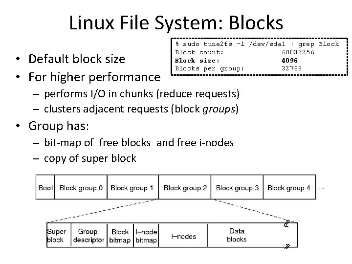 Linux File System: Blocks • Default block size • For higher performance % sudo