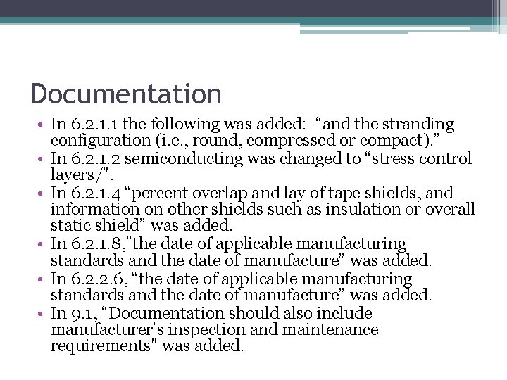 Documentation • In 6. 2. 1. 1 the following was added: “and the stranding