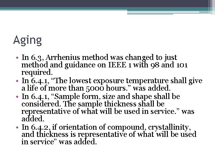 Aging • In 6. 3, Arrhenius method was changed to just method and guidance