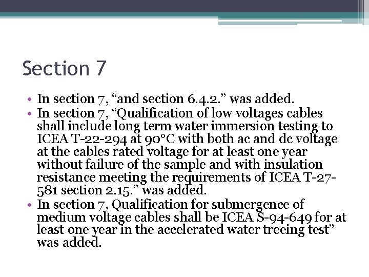 Section 7 • In section 7, “and section 6. 4. 2. ” was added.