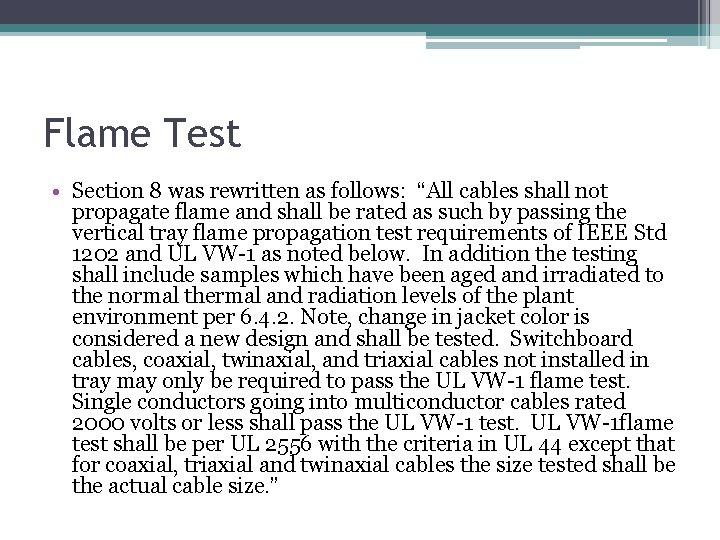 Flame Test • Section 8 was rewritten as follows: “All cables shall not propagate