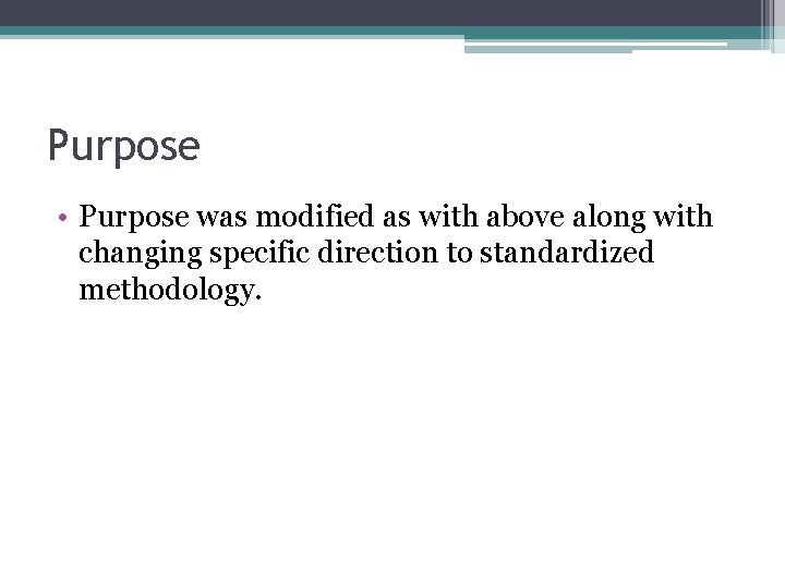 Purpose • Purpose was modified as with above along with changing specific direction to
