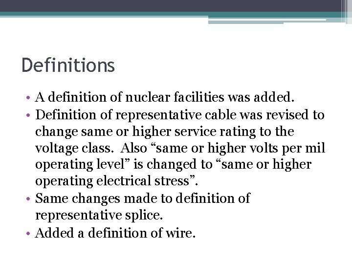 Definitions • A definition of nuclear facilities was added. • Definition of representative cable