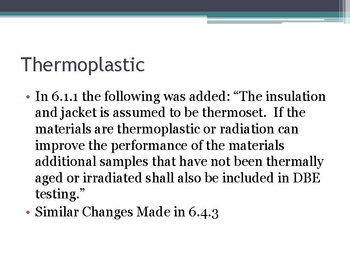 Thermoplastic • In 6. 1. 1 the following was added: “The insulation and jacket