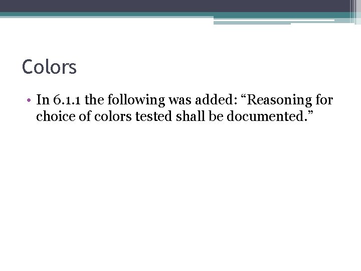 Colors • In 6. 1. 1 the following was added: “Reasoning for choice of
