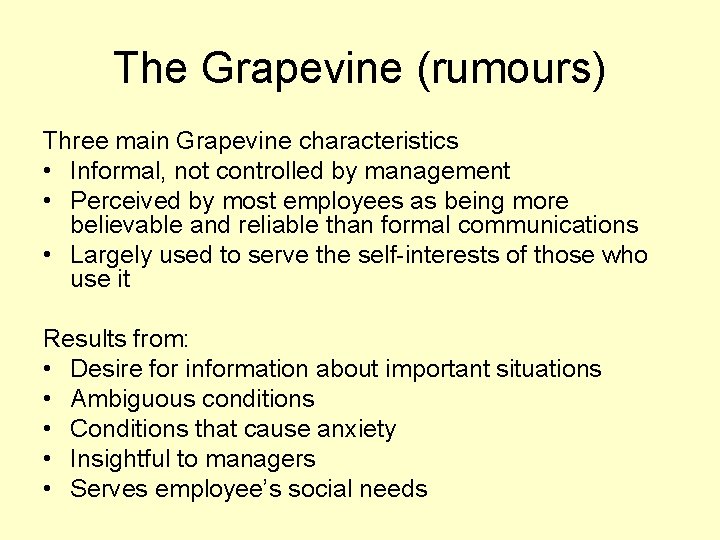 The Grapevine (rumours) Three main Grapevine characteristics • Informal, not controlled by management •