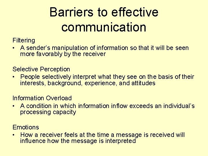 Barriers to effective communication Filtering • A sender’s manipulation of information so that it