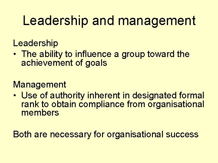 Leadership and management Leadership • The ability to influence a group toward the achievement