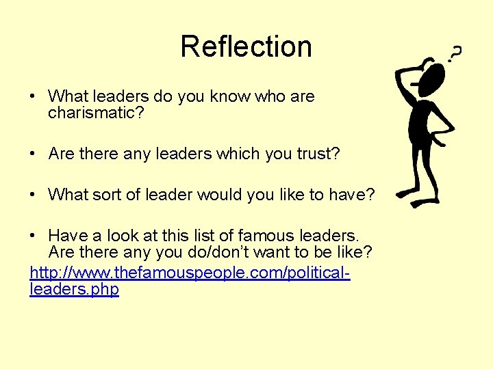 Reflection • What leaders do you know who are charismatic? • Are there any