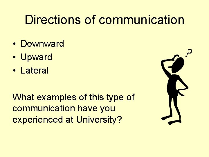 Directions of communication • Downward • Upward • Lateral What examples of this type