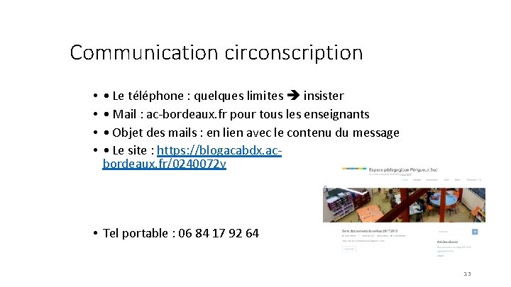 Communication circonscription • • • Le téléphone : quelques limites insister • Mail :