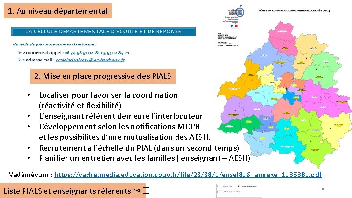 1. Au niveau départemental 2. Mise en place progressive des PIALS • Localiser pour