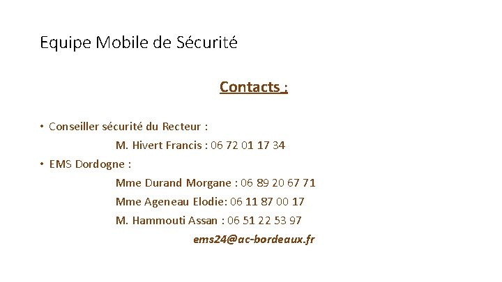 Equipe Mobile de Sécurité Contacts : • Conseiller sécurité du Recteur : M. Hivert