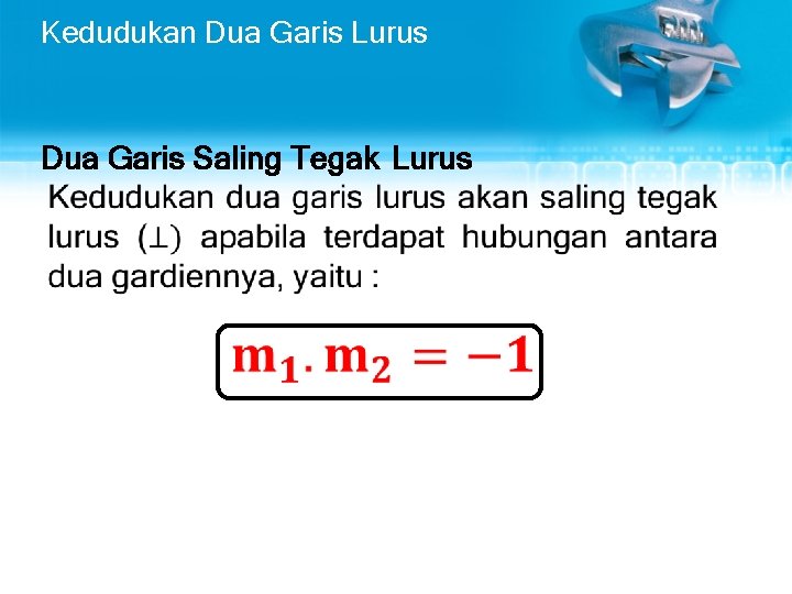 Kedudukan Dua Garis Lurus Dua Garis Saling Tegak Lurus • 