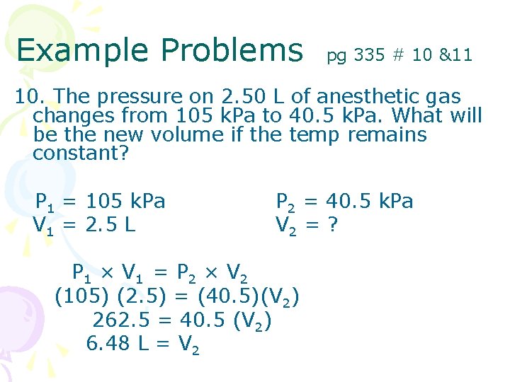 Example Problems pg 335 # 10 &11 10. The pressure on 2. 50 L Example Problems pg 335 # 10 &11 10. The pressure on 2. 50 L