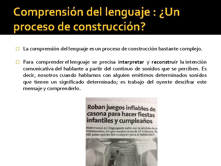 Comprensión del lenguaje : ¿Un proceso de construcción? � La comprensión del lenguaje es