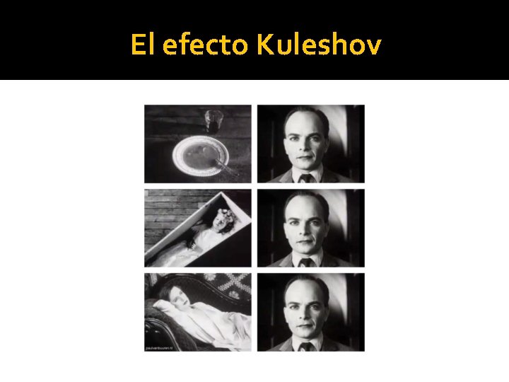 El efecto Kuleshov 