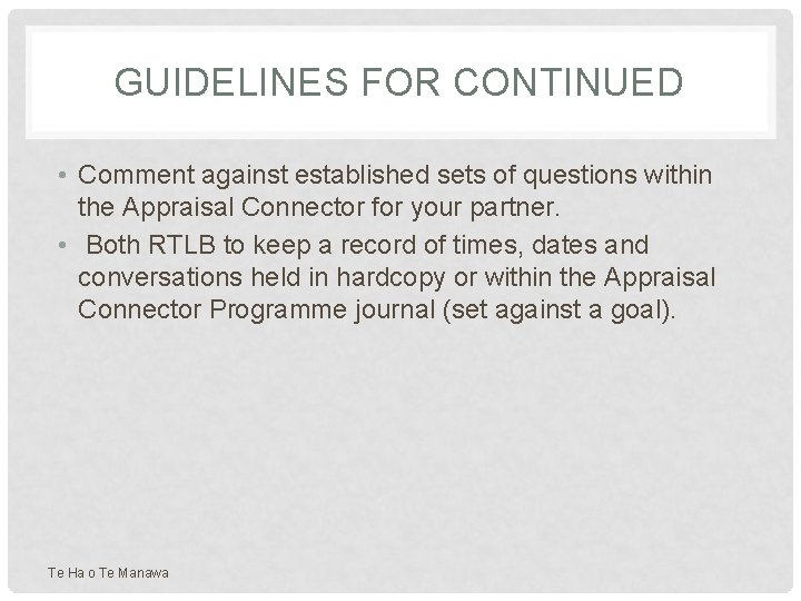 GUIDELINES FOR CONTINUED • Comment against established sets of questions within the Appraisal Connector